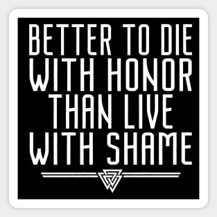 Better To Die With Honor | Inspirational Quote Design Magnet
